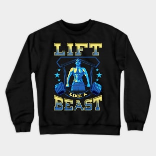 Lift Like a Beast Weightlifting Powerlifting Gym Crewneck Sweatshirt